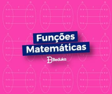 Tudo sobre as Funções Matemáticas!