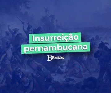 Entenda o que foi a Insurreição Pernambucana!