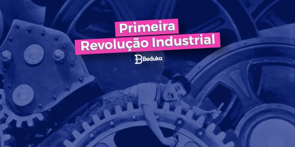 Primeira Revolucao Industrial Resumo Completo