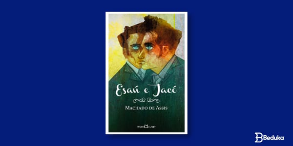 Esaú e Jacó entre as principais obras machadianas