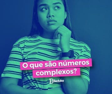 Entenda logo os temidos Números Complexos!