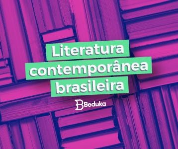 Tudo sobre a Literatura Contemporânea Brasileira!