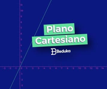 Entenda o que é o Plano Cartesiano, como ele funciona e qual sua importância!