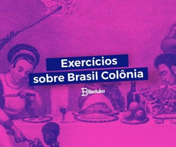 Exercícios sobre Brasil Colônia