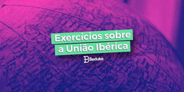 União Ibérica: o que foi, causas, consequências - Brasil Escola