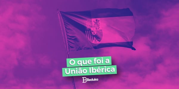 União Ibérica: o que foi, causas, consequências - Brasil Escola