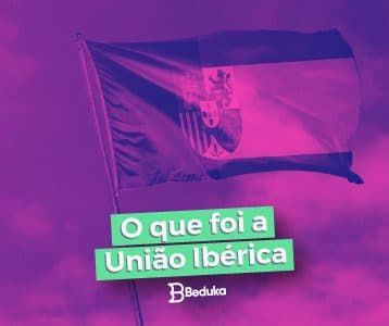 Entenda logo o que foi a União Ibérica!