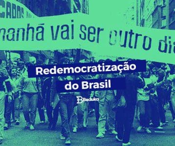 Entenda o que foi o processo de Redemocratização do Brasil e suas duas fases!