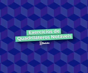 Exercícios de Quadriláteros Notáveis