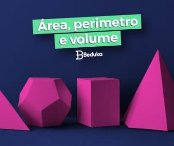 Saiba diferenciar Área, Perímetro e Volume!