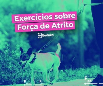 Os 12 melhores exercícios sobre Força de Atrito!