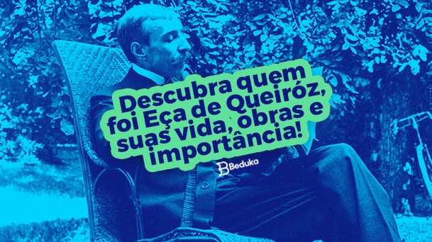 Quem foi Eça de Queiróz? [Biografia, Obras, Frases]