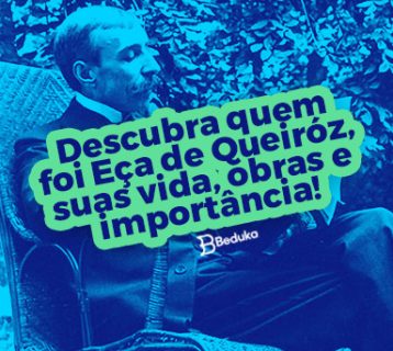 Descubra como foi a vida e as obras de Eça de Queiróz!