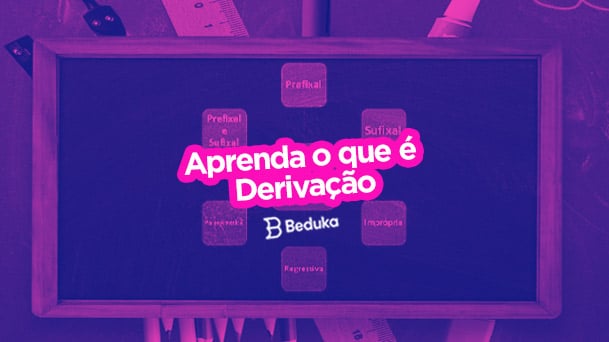 O Que é Derivação Veja Os 6 Tipos Exemplos 7896