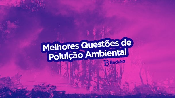 QUESTÕES Poluição - Biologia