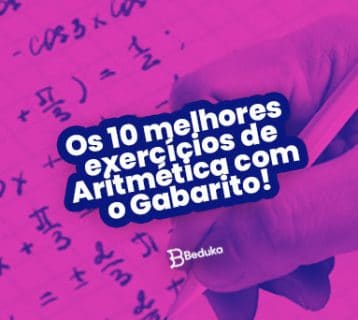 Os 10 melhores exercícios de Aritmética com gabarito!