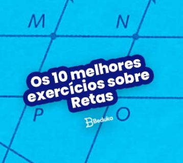 Os 10 melhores exercícios sobre Retas + Gabarito e Resumo!