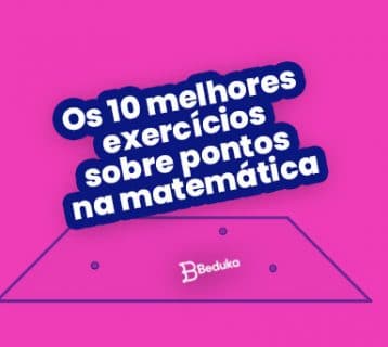 Os 10 melhores exercícios sobre pontos na matemática + resumo e gabarito!