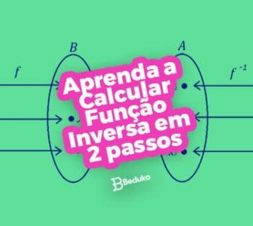 Resumo sobre o que é uma Função Inversa aprenda a resolver em 3 passos!
