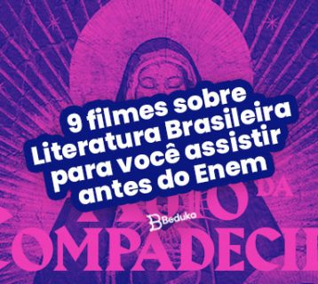 9 filmes sobre literatura brasileira para você assistir antes do Enem