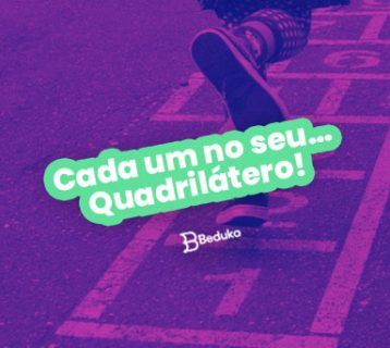 Cada um no seu... Quadrilátero! Desvende o mundo dessas figuras!