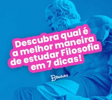 Descubra qual é a melhor maneira de estudar Filosofia em 7 dicas!