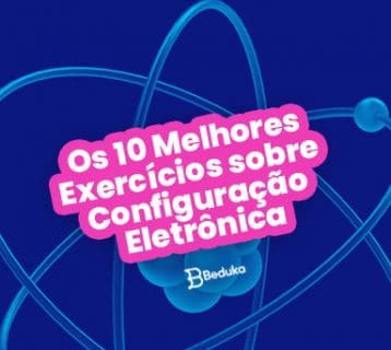 Os 10 Melhores Exercícios sobre Configuração Eletrônica com Gabarito