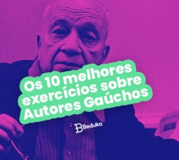 Os 10 melhores exercícios sobre Autores Gaúchos