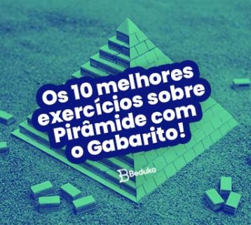 Os 10 melhores exercícios sobre Pirâmide + Resumo e Gabarito!
