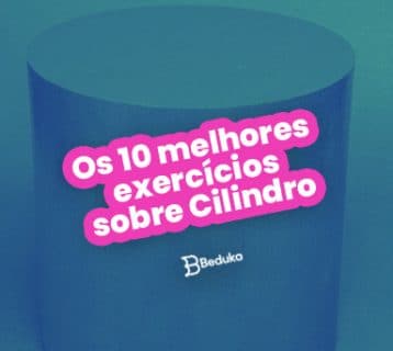 Os 10 melhores exercícios sobre cilindro + gabarito e resumo!