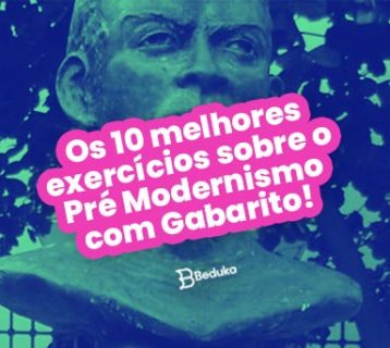 Os 10 melhores exercícios sobre o Pré Modernismo com Gabarito