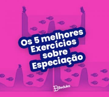 Os 5 melhores exercícios sobre especiação