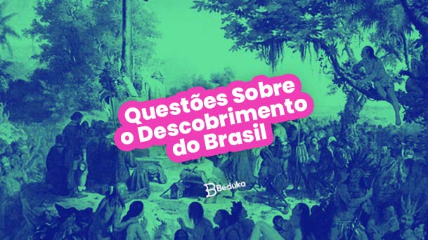 Quiz sobre o brasil: DESCOBERTA DO BRASIL 