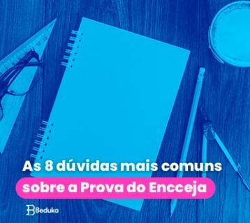 As 8 dúvidas mais comuns sobre a Prova do Encceja