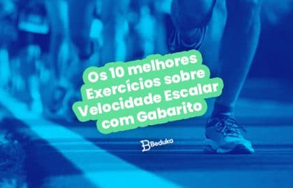 Os 10 melhores Exercícios sobre Velocidade Escalar com Gabarito