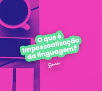 O que é Impessoalização da linguagem