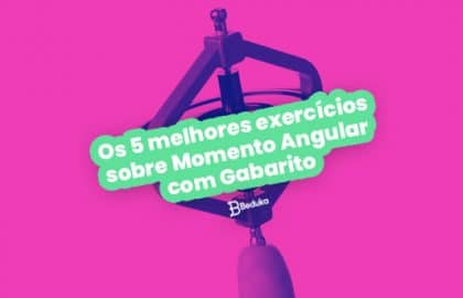 Os 5 melhores exercícios sobre Momento Angular com Gabarito