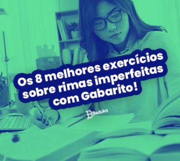 Os 8 melhores exercícios sobre rimas imperfeitas com Gabarito