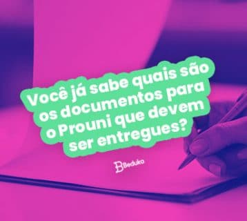Você já sabe quais são os documentos para o Prouni que devem ser entregues