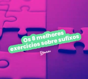 Os 8 melhores exercícios sobre sufixos com Gabarito
