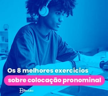 Os 8 melhores exercícios sobre colocação pronominal