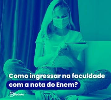 Como ingressar na faculdade com a nota do Enem