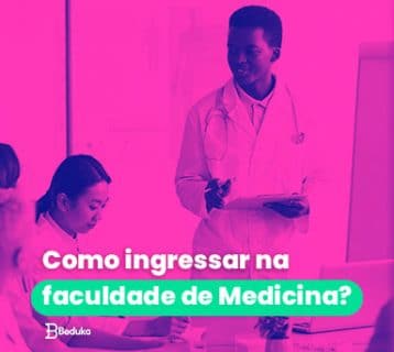Como ingressar na faculdade de Medicina?