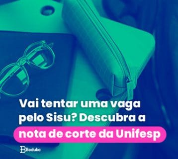 Vai tentar uma vaga pelo Sisu Descubra a nota de corte da Unifesp