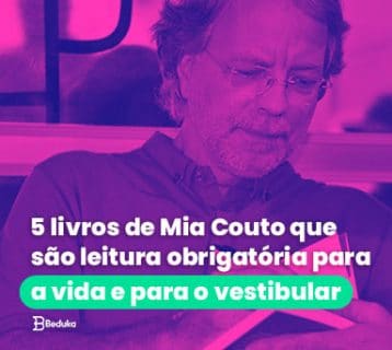 5 livros de Mia Couto que são leitura obrigatória para a vida e para o vestibular