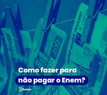 Como fazer para não pagar o Enem?