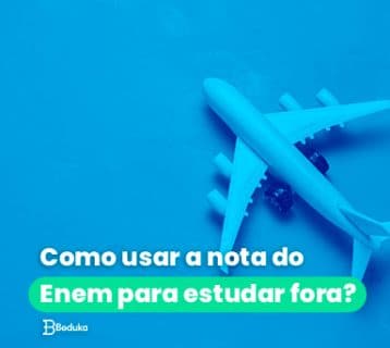 Como usar a nota do Enem para estudar fora