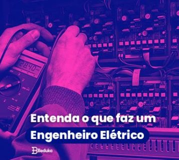 Entenda o que faz um Engenheiro Elétrico