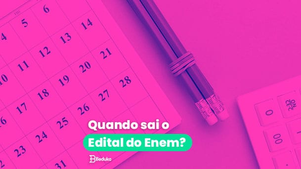 Edital Enem 2023: veja datas, inscrição e resultado