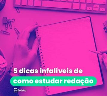 5 dicas infalíveis de como estudar redação